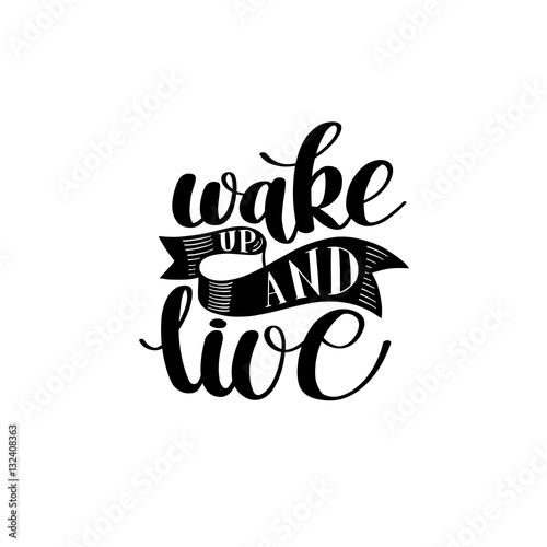 Fototapeta Naklejka Na Ścianę i Meble -  Wake Up and Live. Morning Inspirational Quote, Hand Drawn Text v