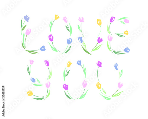 Happy Valentine's day, wedding, love greeting card. Love you lettering with tulips hand drawn.