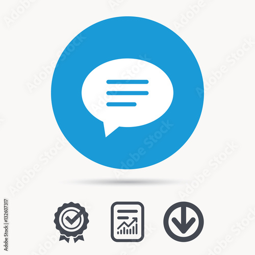 Speech bubble icon. Chat symbol. Achievement check  download and report file signs. Circle button with web icon. Vector