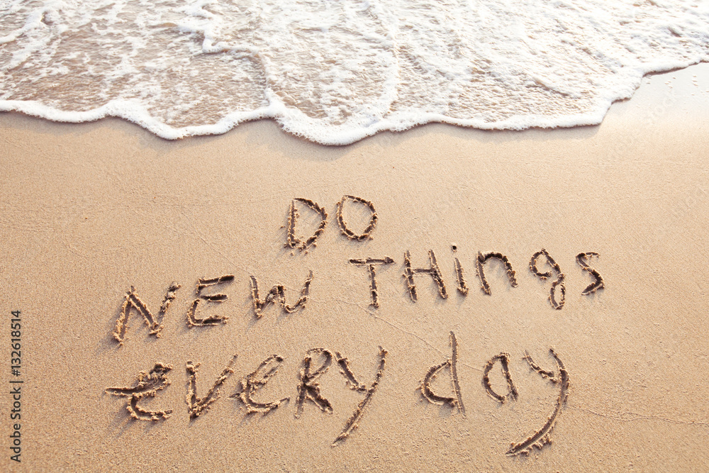 Fototapeta premium do new things every day, motivational quote concept