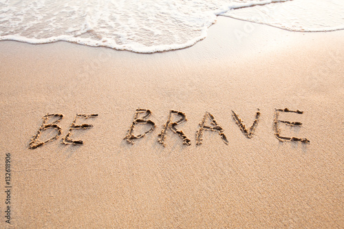 Photo be brave, motivational fearless concept