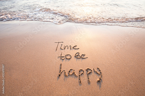 time to be happy, happiness concept