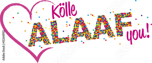 Buntes Konfetti - Schriftzug Kölle Alaaf you - Vektor