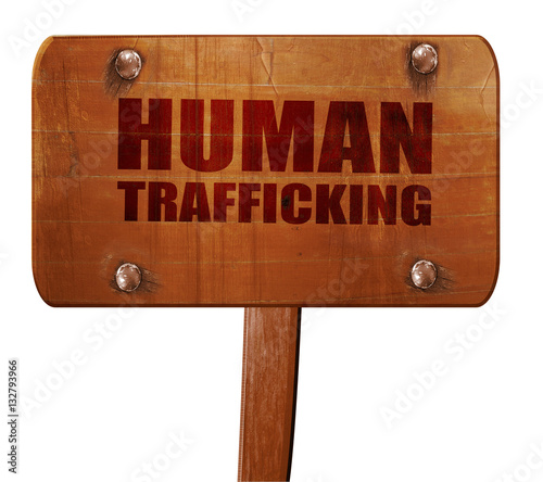 human trafficking, 3D rendering, text on wooden sign