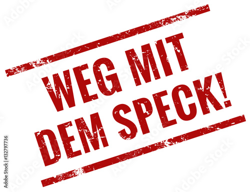 Weg mit dem Speck Stempel rot