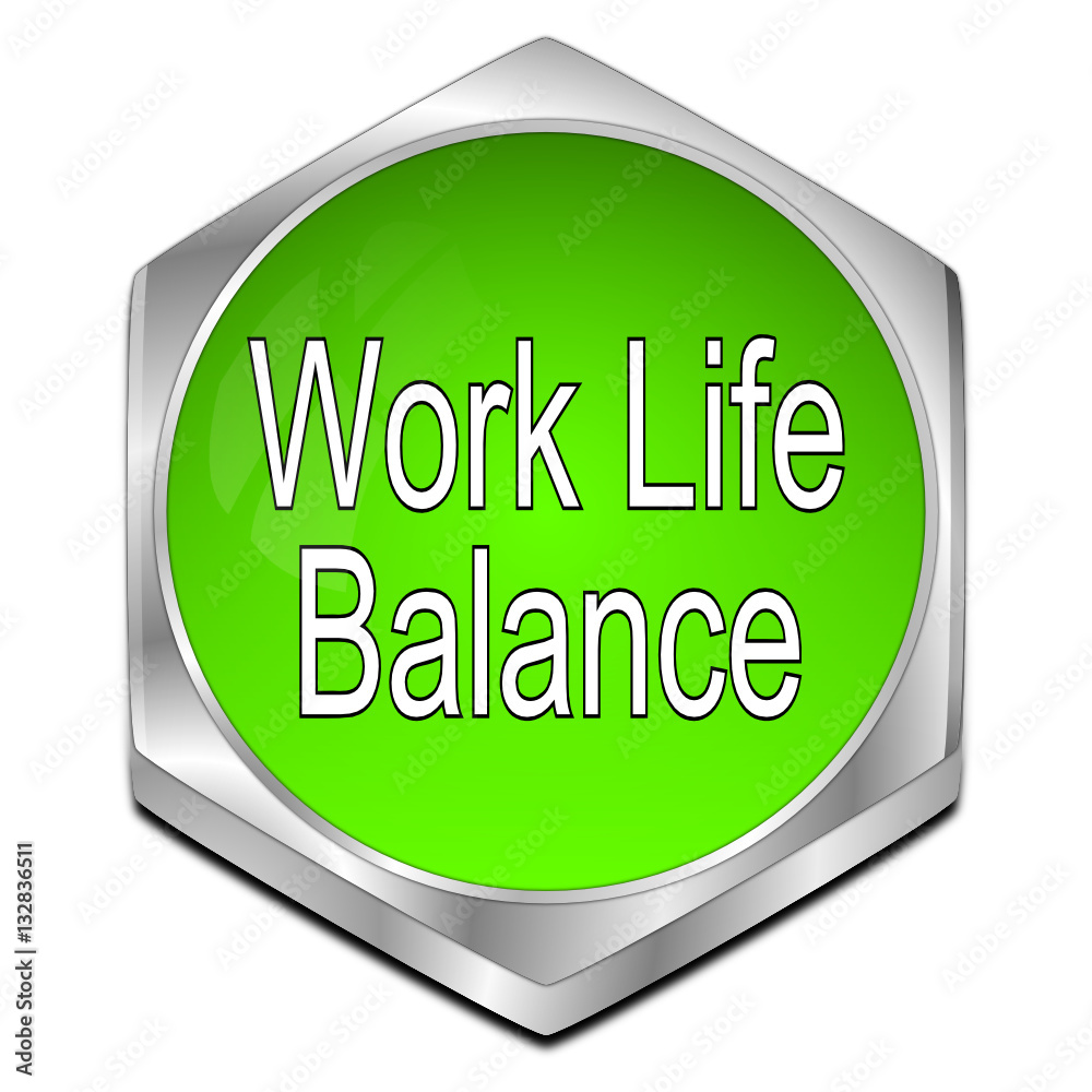 Work Life Balance button - 3D illustration Work Life Balance button - 3D illustration