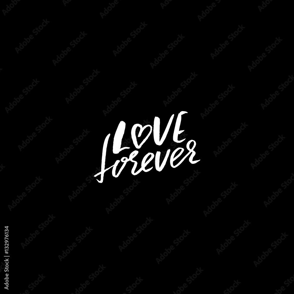 Love forever. Hand drawn romantic phrase. Ink illustration. Dry brush calligraphy. Isolated on white background. Romantic Valentines day card. Love forever. Hand drawn romantic phrase. Ink illustration. Dry brush calligraphy. Isolated on white background. Romantic Valentines day card.
