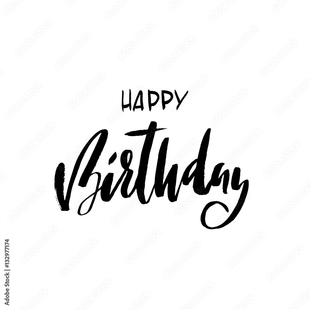 Happy birthday inscription. Greeting card with calligraphy. Hand drawn design. Black and white illustration.