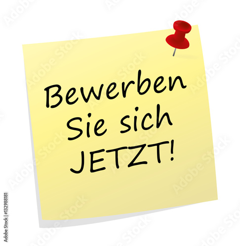 Bewerben Sie sich JETZT - gelber Klebezettel