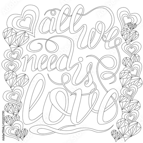 Fototapeta Naklejka Na Ścianę i Meble -  Lettering -all we need is love, design elements for adult coloring book, outline.