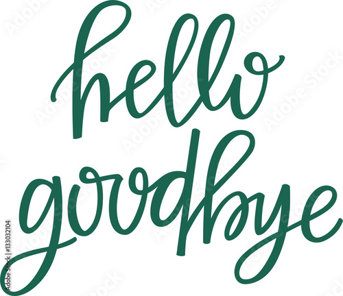 Hello and Goodbye