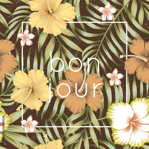 slogan bon jour tropical leaves hibiscus brown background