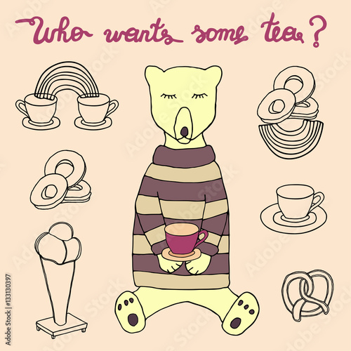 Who wants some tea illustration. Hand drawn cute bear with a cup of tea. Sketchy pretzel, donuts, ice cream and lettering. Vector.