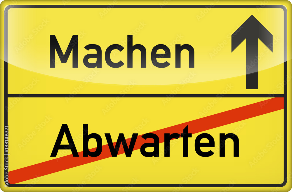 Abwarten > Machen Abwarten > Machen