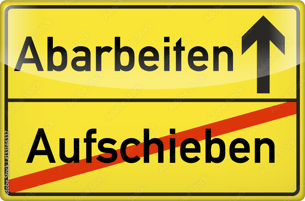 Fototapeta premium Abarbeiten statt Aufschieben