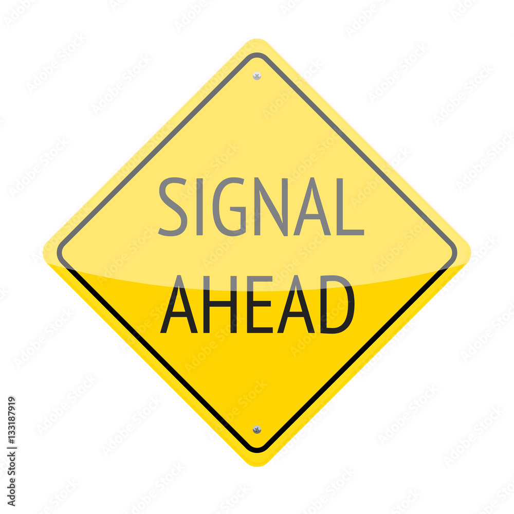 Signal ahead traffic sign isolated on white background