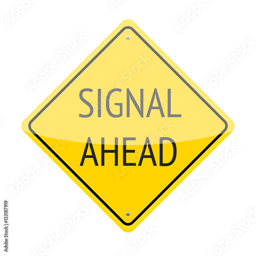 Signal ahead traffic sign isolated on white background