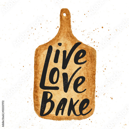 Live, love, bake in hand draw cutting board