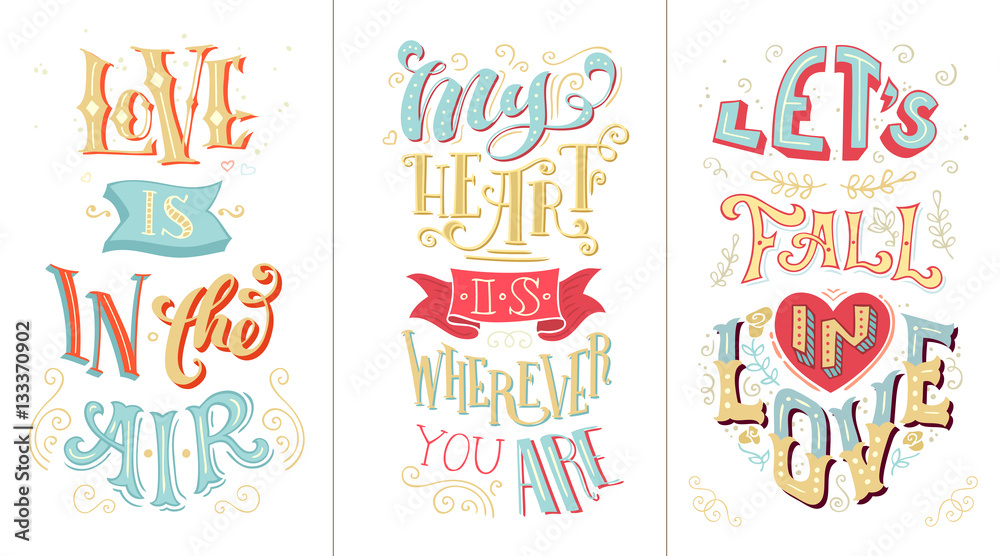 Naklejka premium Love is in the air. My heart is wherever you are. Let's fall in love.