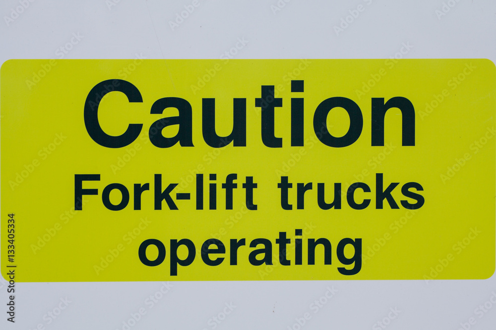 Fork lift operating warning sign Fork lift operating warning sign