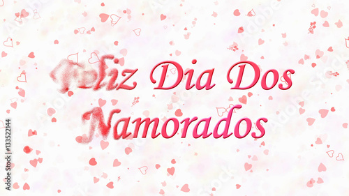 Happy Valentine's Day text in Portuguese "Feliz Dia Dos Namorados" turns to dust horizontally from left on white background with hearts and roses