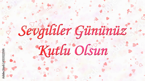 Happy Valentine's Day text in Turkish "Sevgililer Gununuz Kutlu Olsun"