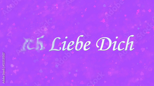 "I Love You" text in German "Ich Liebe Dich" turns to dust from