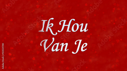 I Love You  text in Dutch  Ik Hou Van Je  turns to dust from le