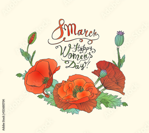 8 march. Happy Woman's Day! Poppy flowers