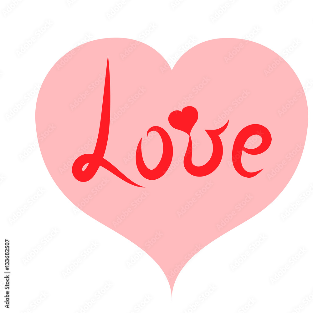 Handwriting. Lettering red word 'Love' in pink heart. Romantic style with heart. Vector illustration