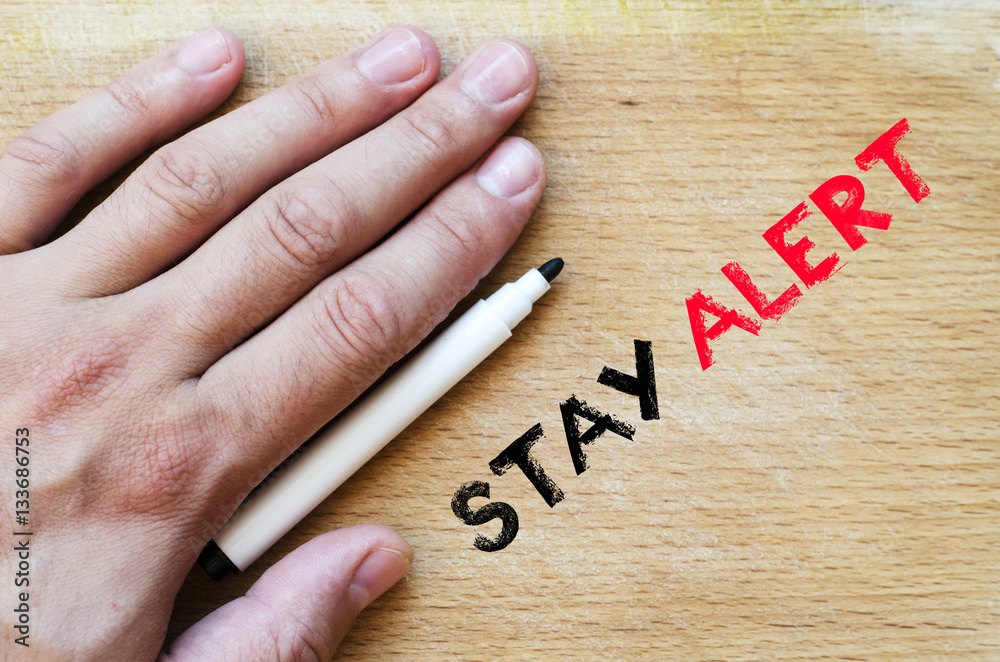 Stay alert text concept Stay alert text concept