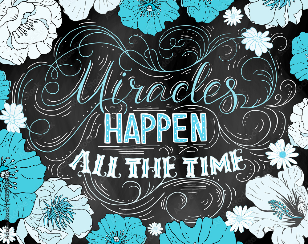Miracles happen all the time. Hand drawn vector phrase isolated 