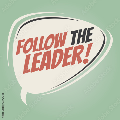 follow the leader retro speech balloon