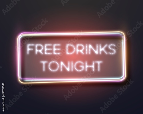 Illustration of Realistic Vector Neon Frame Icon. Free Drinks Tonight Bar Neon Sign. Retro Neon Vector Restaurant Advertising