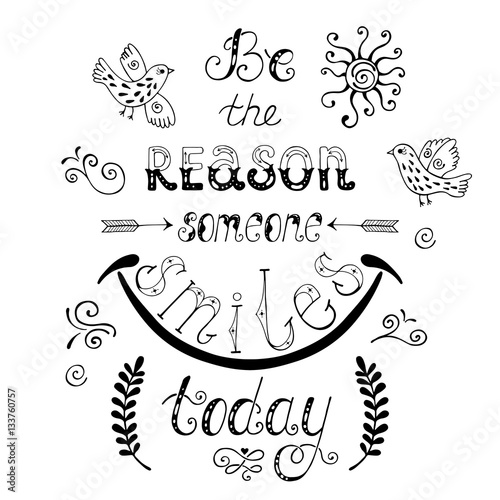 Be the reason someone smiles today.