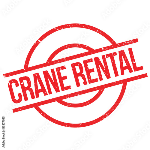 Crane Rental rubber stamp. Grunge design with dust scratches. Effects can be easily removed for a clean, crisp look. Color is easily changed.