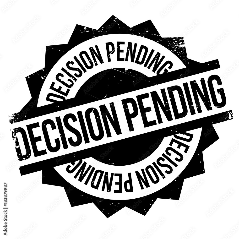 Obraz premium Decision Pending rubber stamp. Grunge design with dust scratches. Effects can be easily removed for a clean, crisp look. Color is easily changed.