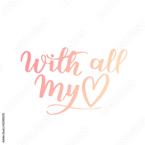 handwritten lettering quote about love to valentines day design or wedding invitation or poster, home decor and other, calligraphy vector illustration. Gradient ink brush on white isolated background.
