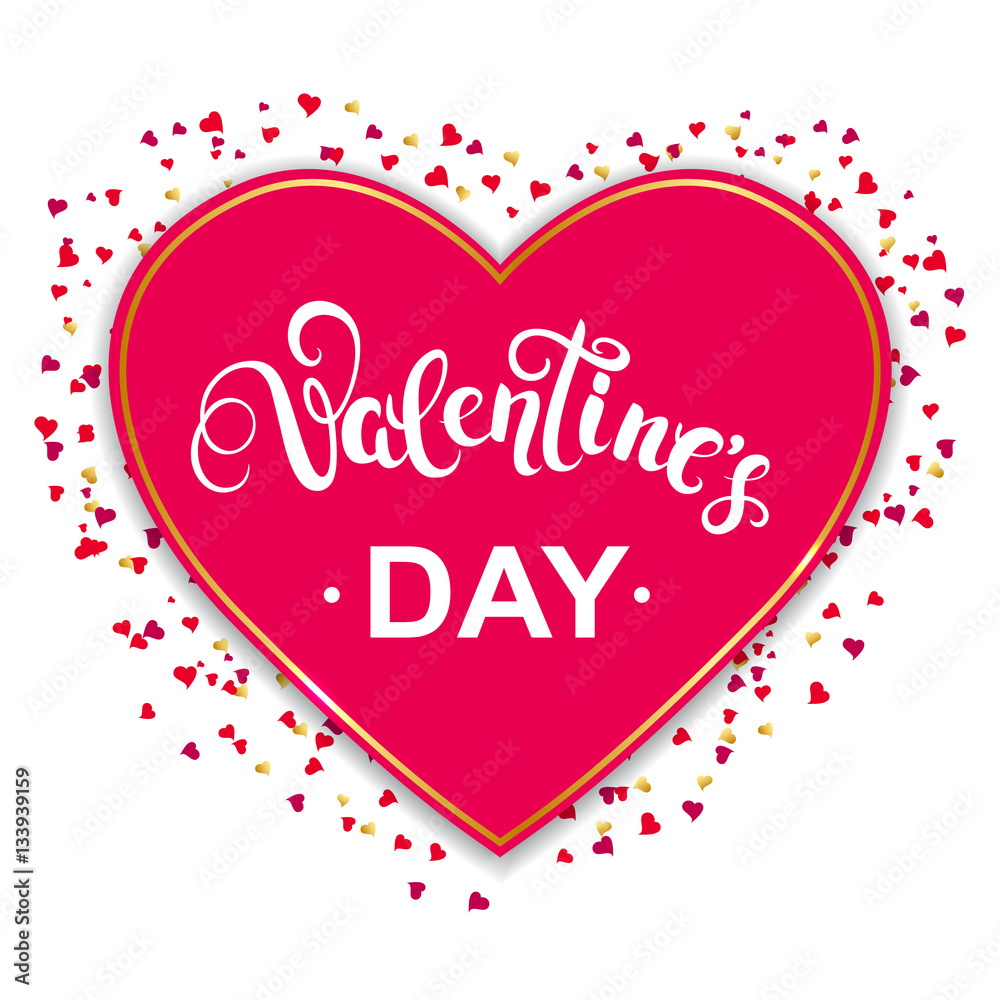 Happy Valentines day greeting card with heart frame, confetti and handwritten callygraphy lettering. Vector illustration.
