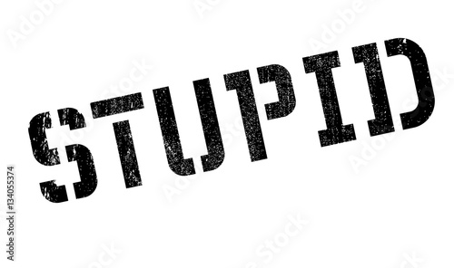 Stupid rubber stamp. Grunge design with dust scratches. Effects can be easily removed for a clean, crisp look. Color is easily changed.