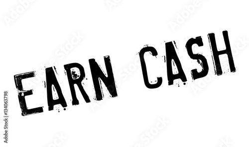 Earn Cash rubber stamp. Grunge design with dust scratches. Effects can be easily removed for a clean, crisp look. Color is easily changed.