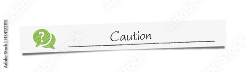 Caution