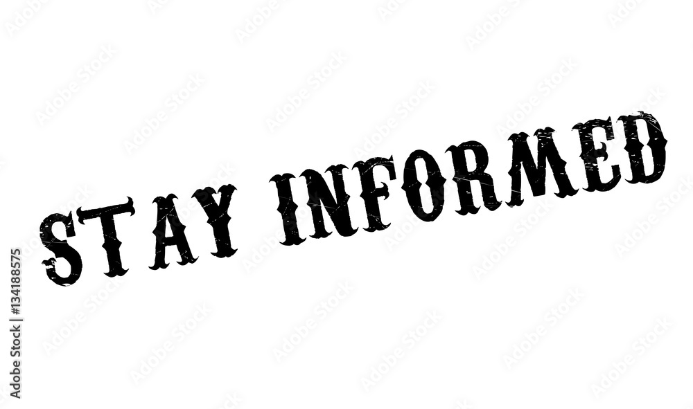 Stay Informed rubber stamp. Grunge design with dust scratches. Effects can be easily removed for a clean, crisp look. Color is easily changed. Stay Informed rubber stamp. Grunge design with dust scratches. Effects can be easily removed for a clean, crisp look. Color is easily changed.