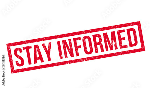 Stay Informed rubber stamp. Grunge design with dust scratches. Effects can be easily removed for a clean, crisp look. Color is easily changed.