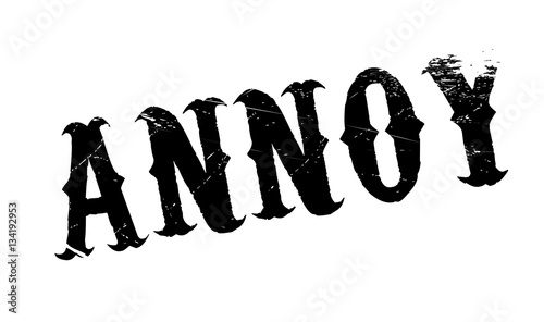 Annoy rubber stamp. Grunge design with dust scratches. Effects can be easily removed for a clean, crisp look. Color is easily changed.