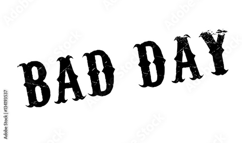 Bad Day rubber stamp. Grunge design with dust scratches. Effects can be easily removed for a clean, crisp look. Color is easily changed.