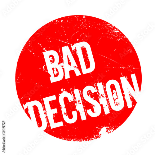 Bad Decision rubber stamp. Grunge design with dust scratches. Effects can be easily removed for a clean, crisp look. Color is easily changed.