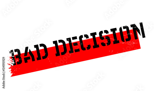 Bad Decision rubber stamp. Grunge design with dust scratches. Effects can be easily removed for a clean, crisp look. Color is easily changed.