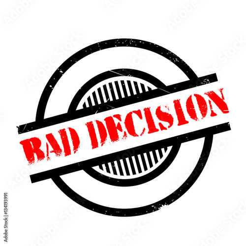 Bad Decision rubber stamp. Grunge design with dust scratches. Effects can be easily removed for a clean, crisp look. Color is easily changed.