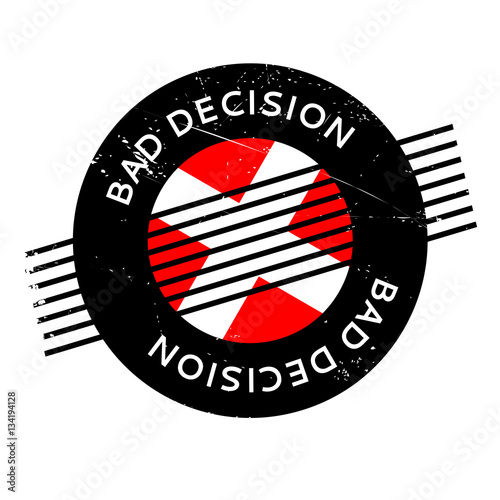 Bad Decision rubber stamp. Grunge design with dust scratches. Effects can be easily removed for a clean, crisp look. Color is easily changed.